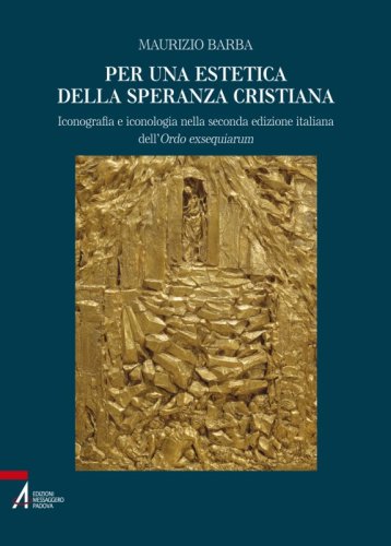 Per una estetica della speranza cristiana - Iconografia e iconologia nella seconda edizione italiana dell'Ordo exsequiarum