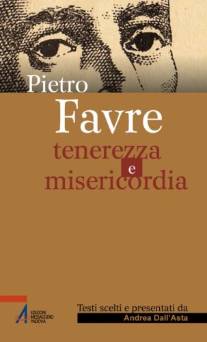 Pietro Favre - Tenerezza e misericordia