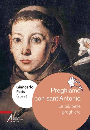 Preghiamo con sant'Antonio - Le più belle preghiere