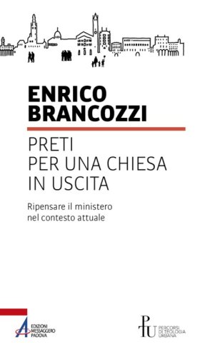 Preti per una Chiesa in uscita - Ripensare il ministero nel contesto attuale