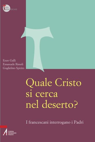 Quale Cristo si cerca nel deserto? - I francescani interrogano i Padri