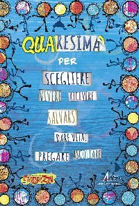 Quaresima per - scegliere vivere ricevere salvarsi dare vita! pregare ascoltare