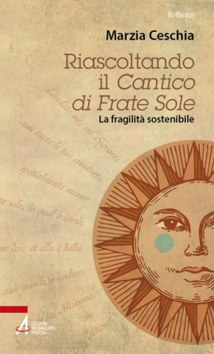 Riascoltando il Cantico di Frate Sole - La fragilità sostenibile