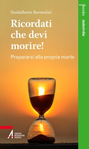 Ricordati che devi morire! - Prepararsi alla propria morte
