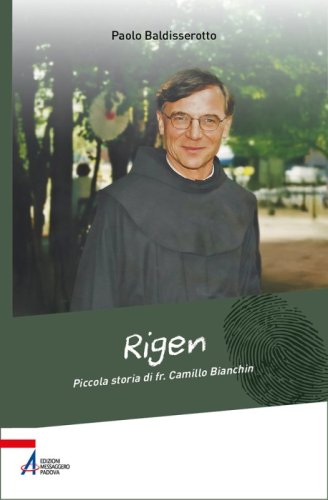 Rigen - Piccola storia di fr. Camillo Bianchin