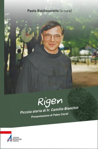 Rigen - Piccola storia di fr. Camillo Bianchin