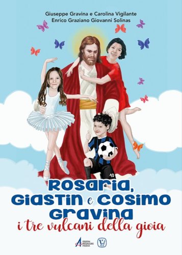 Rosaria, Giastin e Cosimo Gravina - i tre vulcani della gioia