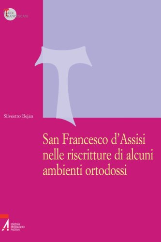 San Francesco d'Assisi - nelle riscritture di alcuni ambienti ortodossi