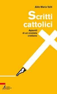 Scritti cattolici - Appunti di un cronista cristiano