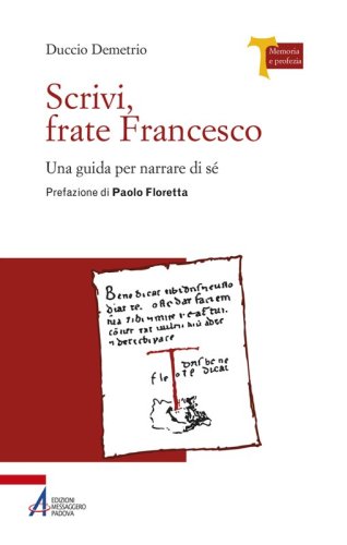 Scrivi, frate Francesco - Una guida per narrare di sé