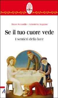 Se il tuo cuore vede - I sentieri della luce