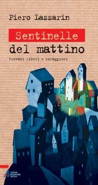 Sentinelle del mattino - Giovani liberi e coraggiosi