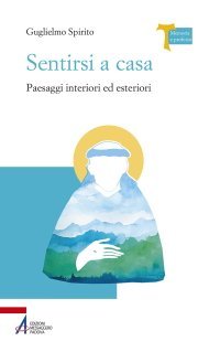 Sentirsi a casa - Paesaggi interiori ed esteriori