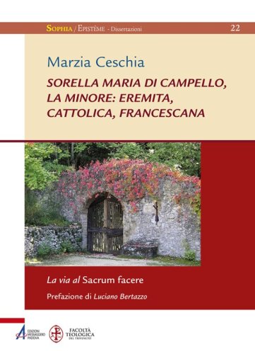 Sorella Maria di Campello, la Minore: eremita, cattolica, francescana - La via al Sacrum facere