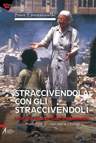Straccivendola con gli straccivendoli - Il primo libro di suor Emmanuelle