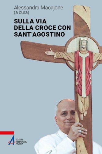 Sulla via della croce con sant'Agostino