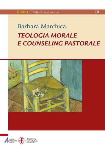 Teologia morale e counseling pastorale - La relazione d'aiuto e il rinnovamento della teologia morale di Bernhard Häring