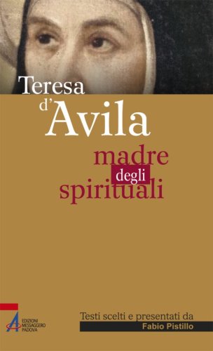 Teresa d'Avila - Madre degli spirituali