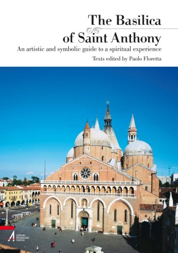 The Basilica of Saint Anthony - An artistic and symbolic guide to a spiritual experience