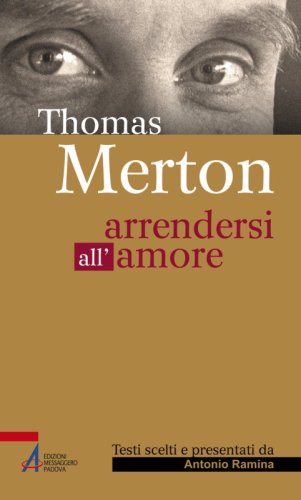 Thomas Merton - Arrendersi all'amore