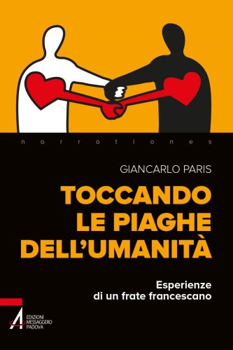 Toccando le piaghe dell'umanità - Esperienze di un frate francescano