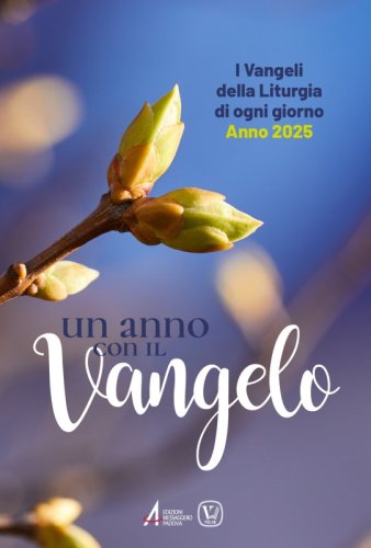 Un anno con il Vangelo - I Vangeli della liturgia di ogni giorno. Anno 2025