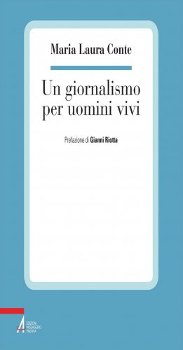 Un giornalismo per uomini vivi