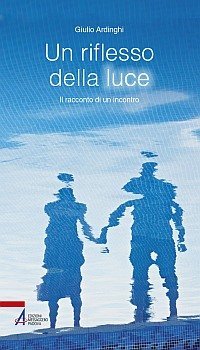 Un riflesso della luce - Il racconto di un incontro