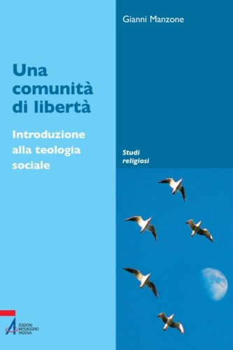 Una comunità di libertà - Introduzione alla teologia sociale