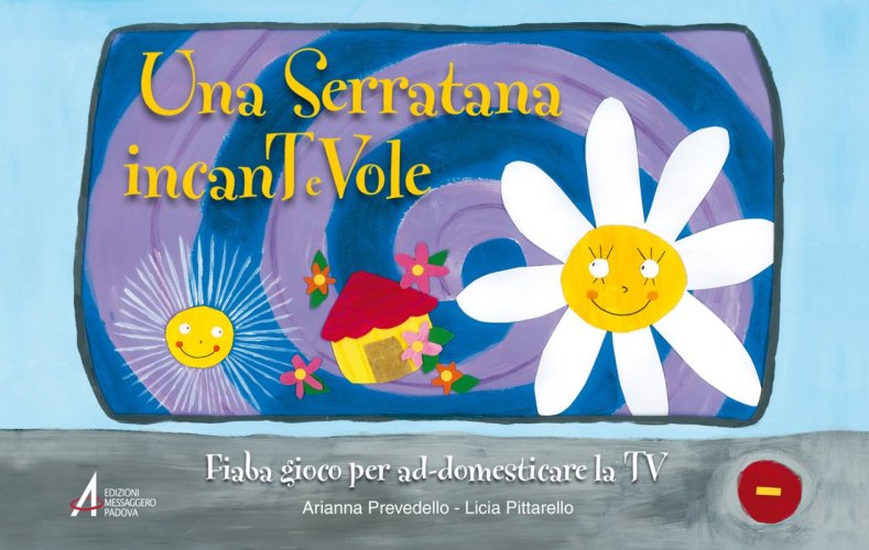 Una Serratana incanTeVole - Fiaba gioco per ad-domesticare la TV