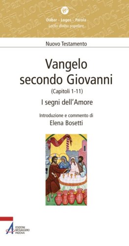 Vangelo secondo Giovanni (Capitoli 1-11) - I segni dell'Amore