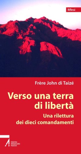 Verso una terra di libertà - Una rilettura dei dieci comandamenti