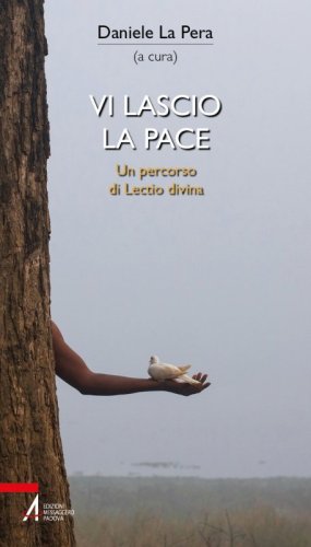 Vi lascio la pace - Un percorso di Lectio divina