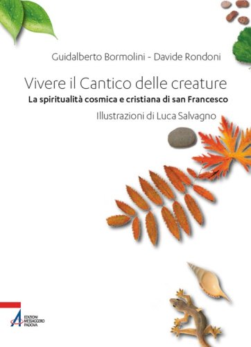 Vivere il Cantico delle creature - La spiritualità cosmica e cristiana di san Francesco