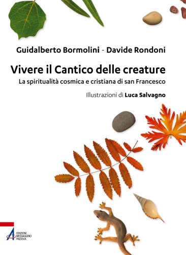 Vivere il Cantico delle creature - La spiritualità cosmica e cristiana di san Francesco