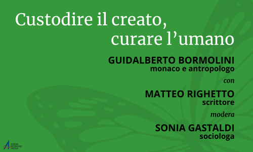 Custodire il creato, curare l’umano