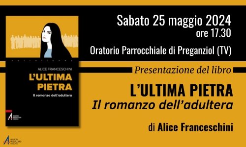 L'ultima pietra. Il romanzo dell'adultera | Presentazione a Preganziol